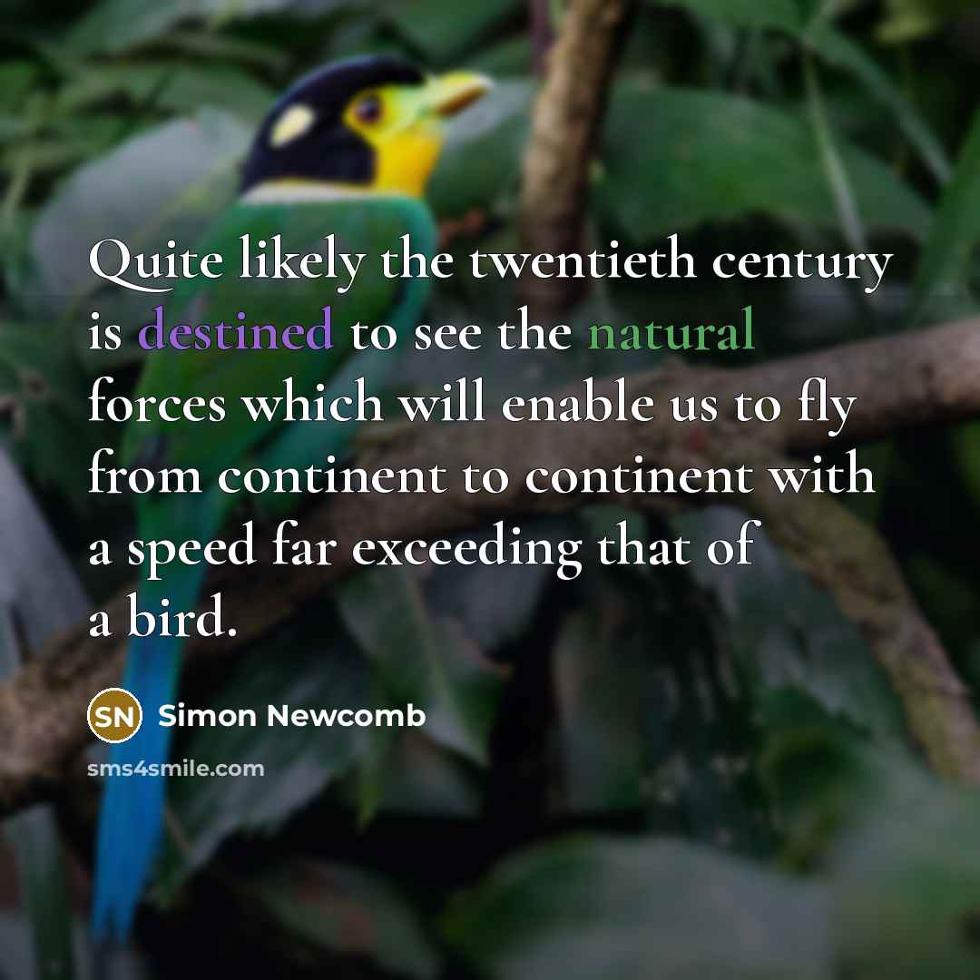 “Quite likely the twentieth century is destined to see the…” quote by Simon Newcomb
