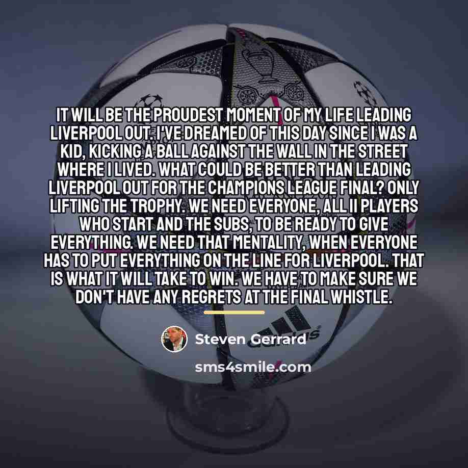 “It will be the proudest moment of my life leading…” quote by Steven Gerrard