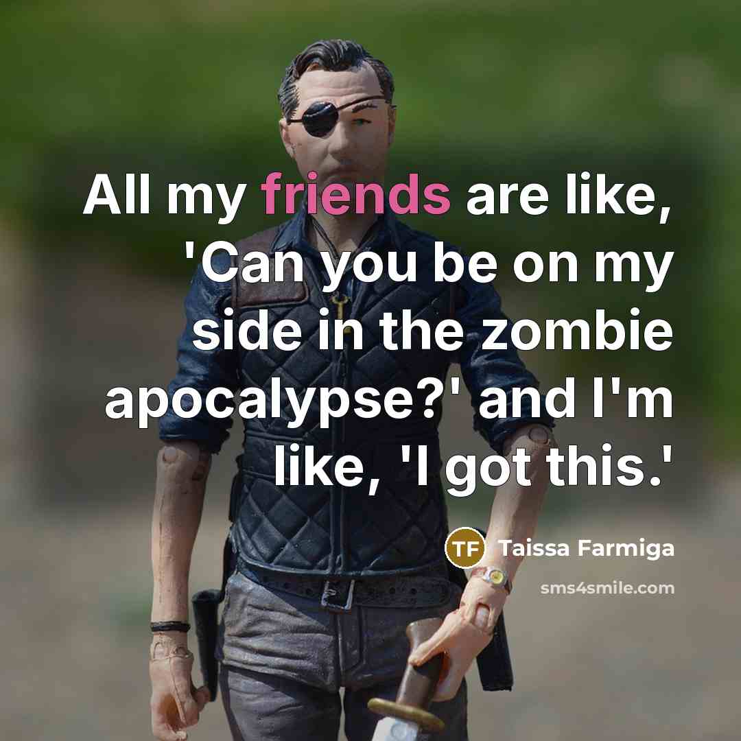“All my friends are like, 'Can you be on my…” quote by Taissa Farmiga