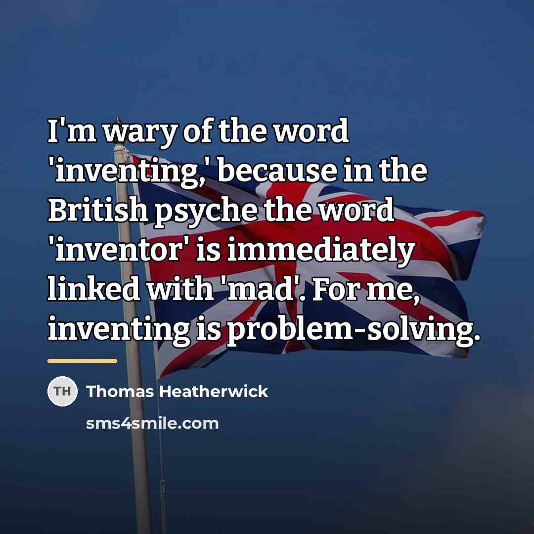 “I'm wary of the word 'inventing,' because in the British…” quote by Thomas Heatherwick