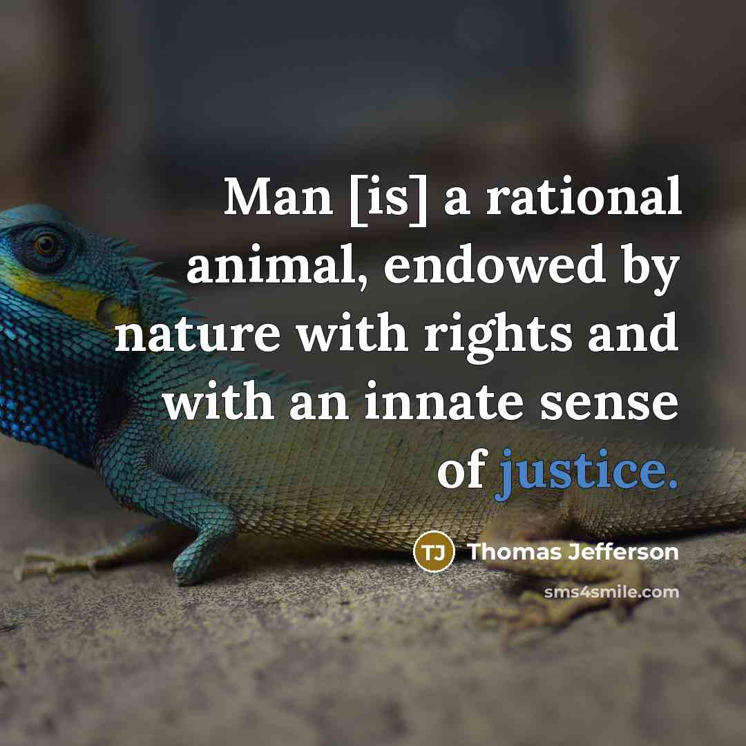 “Man [is] a rational animal, endowed by nature with rights…” quote by Thomas Jefferson