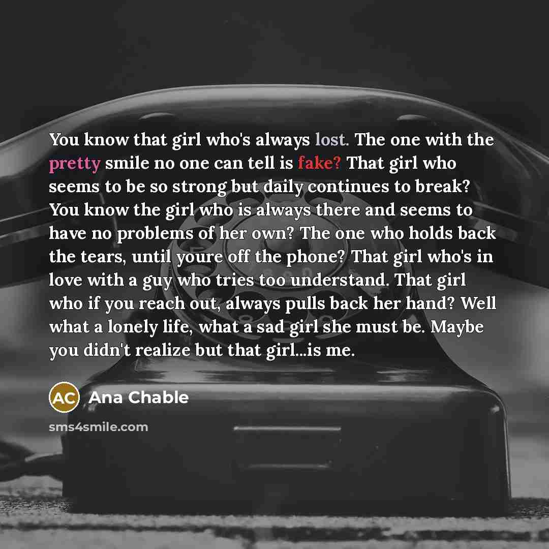 “You know that girl who's always lost. The one with…” quote by Ana Chable