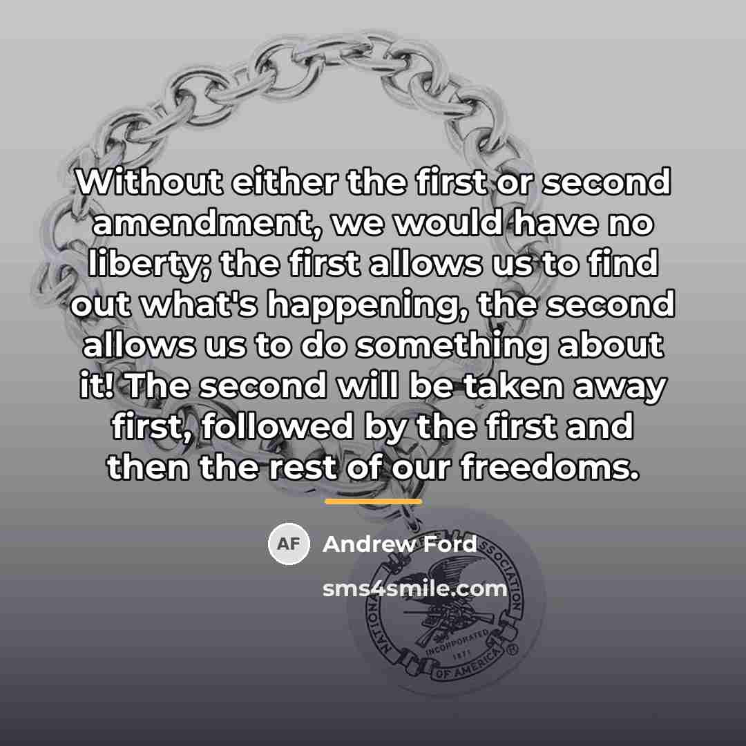 “Without either the first or second amendment, we would have…” quote by Andrew Ford