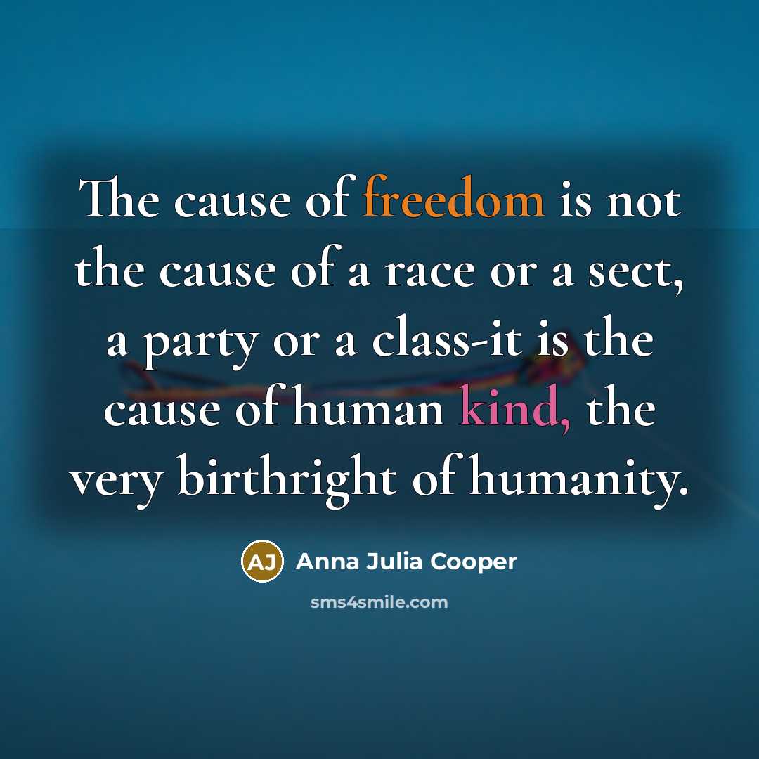 “The cause of freedom is not the cause of a…” quote by Anna Julia Cooper
