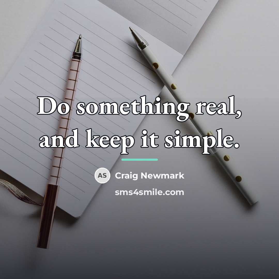 “Do something real, and keep it simple.…” quote by Craig Newmark