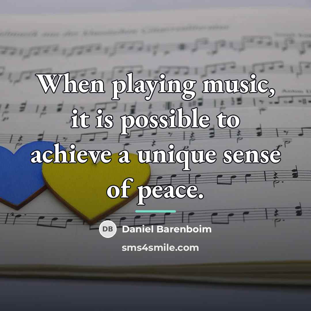 “When playing music, it is possible to achieve a unique…” quote by Daniel Barenboim