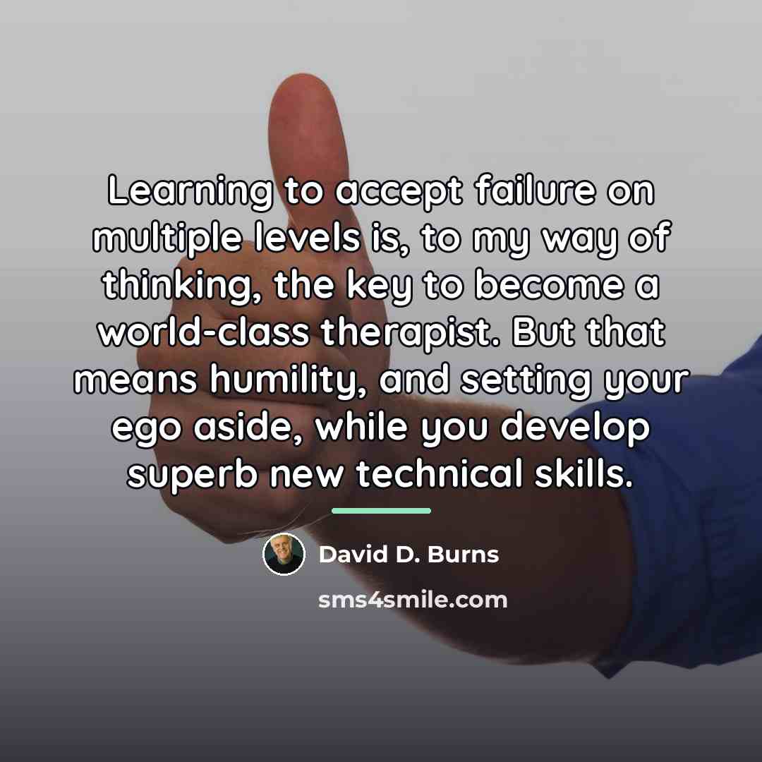 “Learning to accept failure on multiple levels is, to my…” quote by David D. Burns