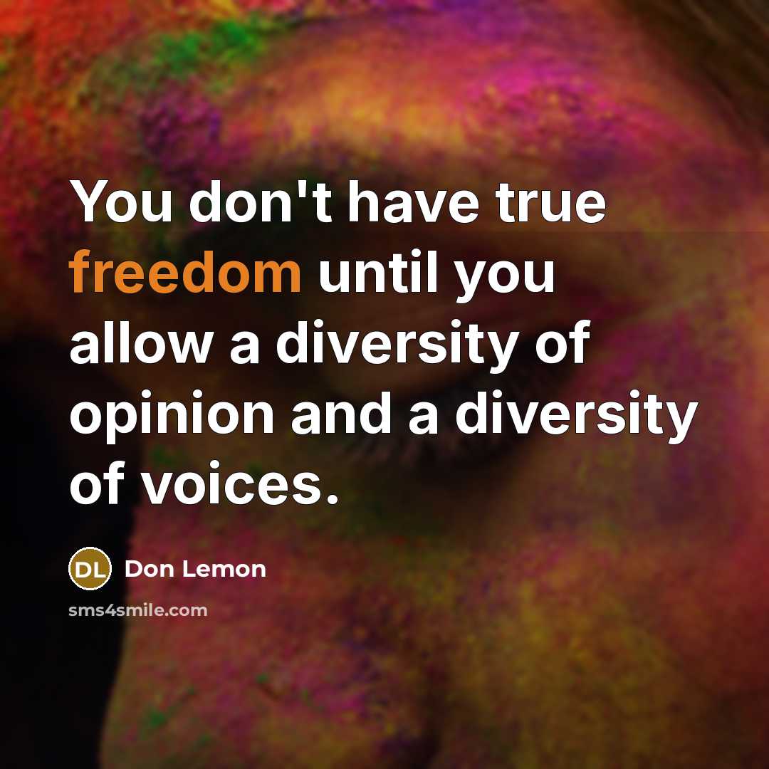 “You don't have true freedom until you allow a diversity…” quote by Don Lemon