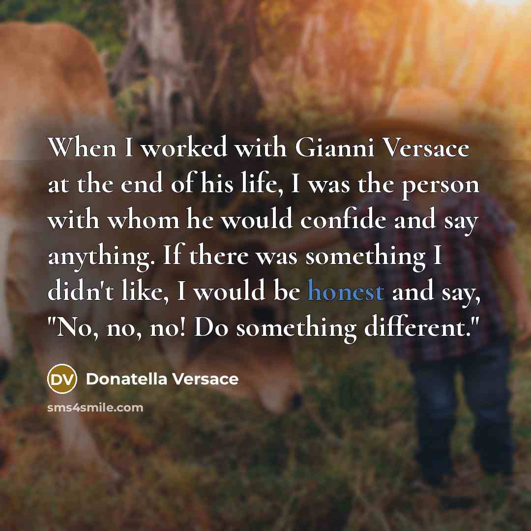“When I worked with Gianni Versace at the end of…” quote by Donatella Versace