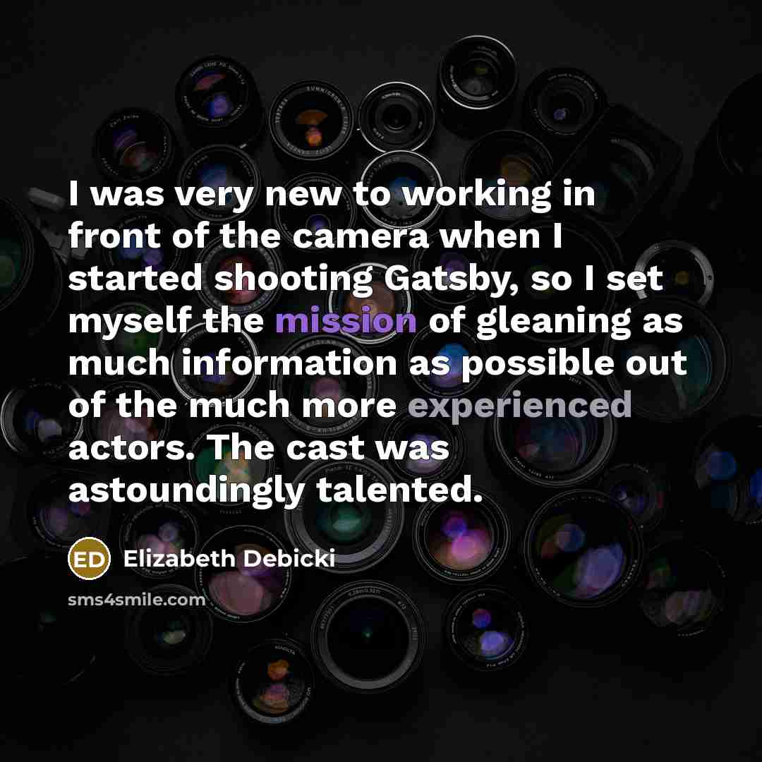 “I was very new to working in front of the…” quote by Elizabeth Debicki