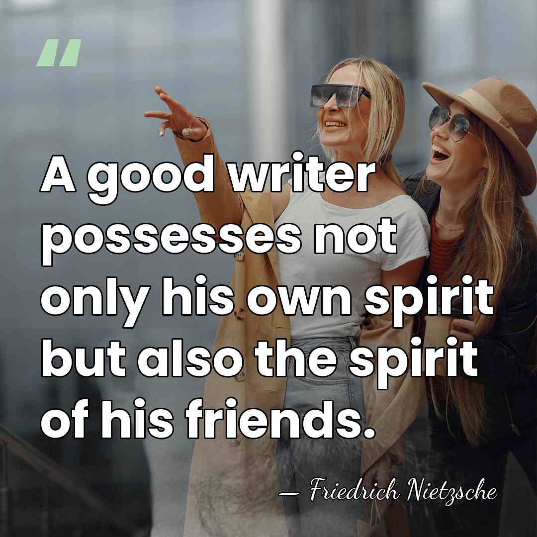 A good writer possesses not only his own spirit but also the&hellip; - Friedrich Nietzsche