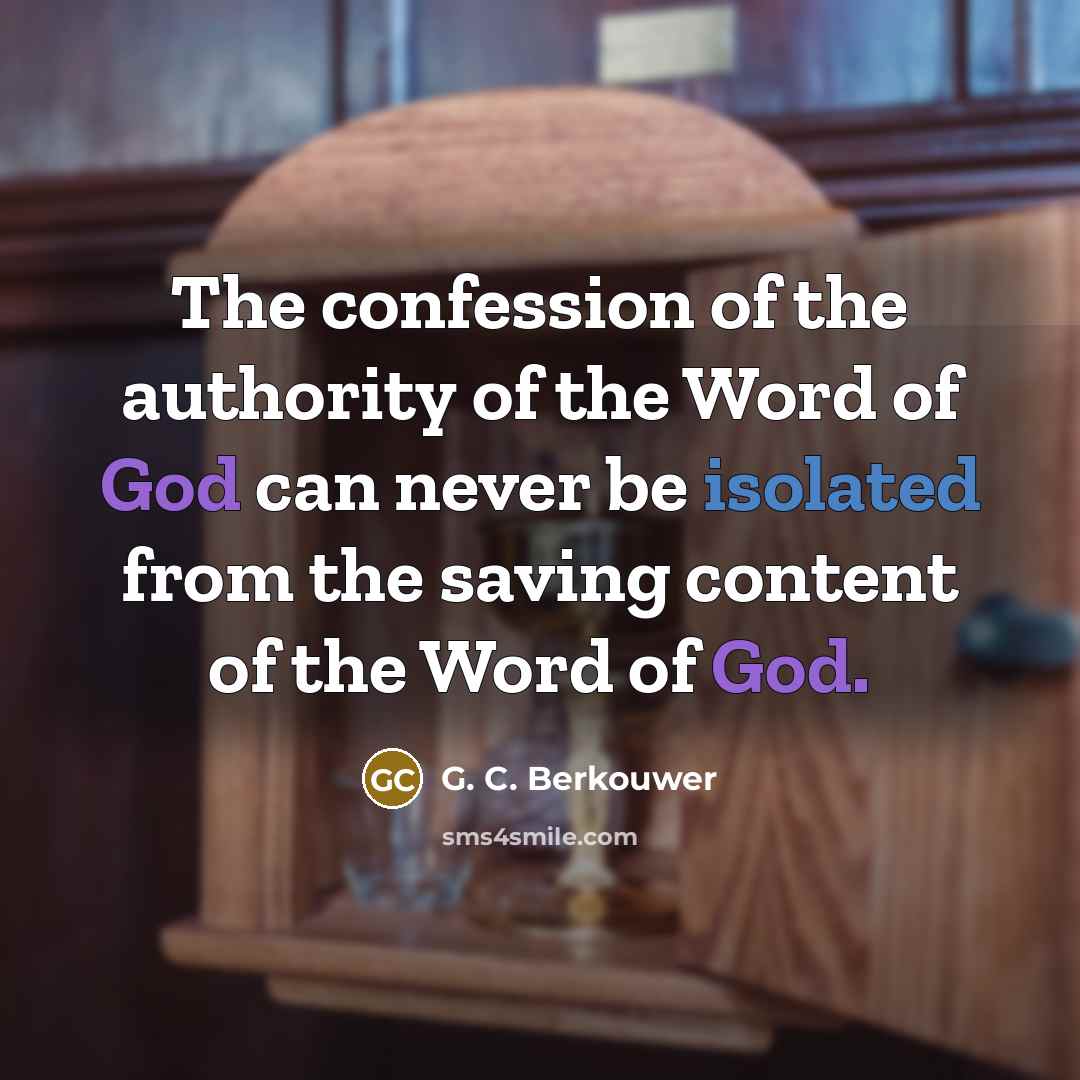 “The confession of the authority of the Word of God…” quote by G. C. Berkouwer