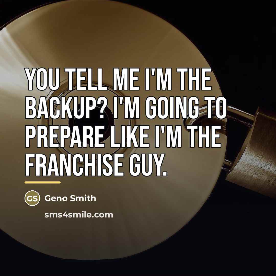 “You tell me I'm the backup? I'm going to prepare…” quote by Geno Smith