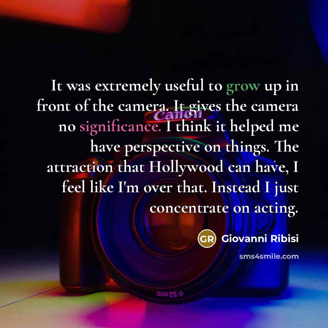 “It was extremely useful to grow up in front of…” quote by Giovanni Ribisi
