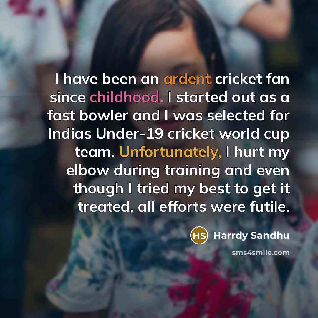 “I have been an ardent cricket fan since childhood. I…” quote by Harrdy Sandhu