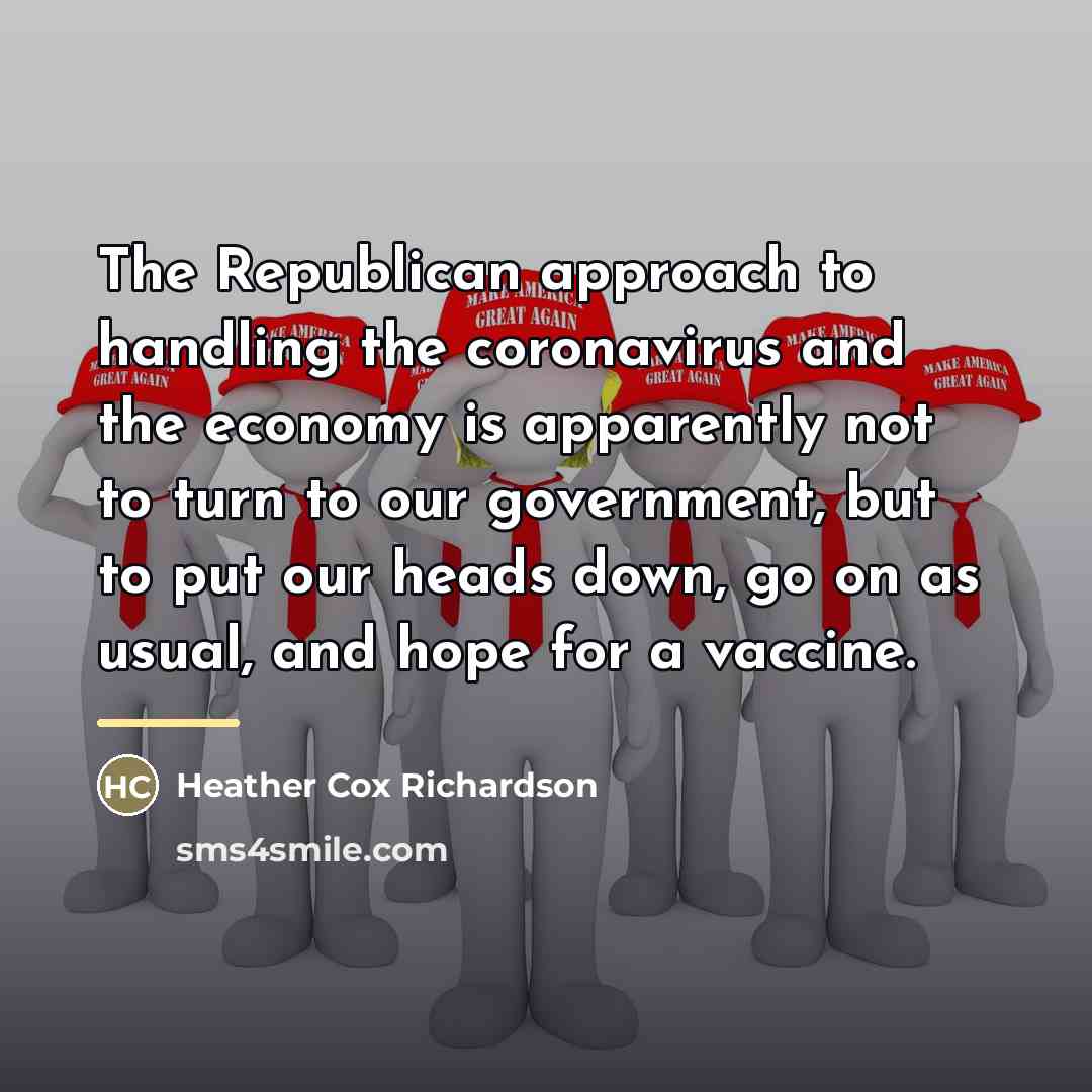 “The Republican approach to handling the coronavirus and the economy…” quote by Heather Cox Richardson