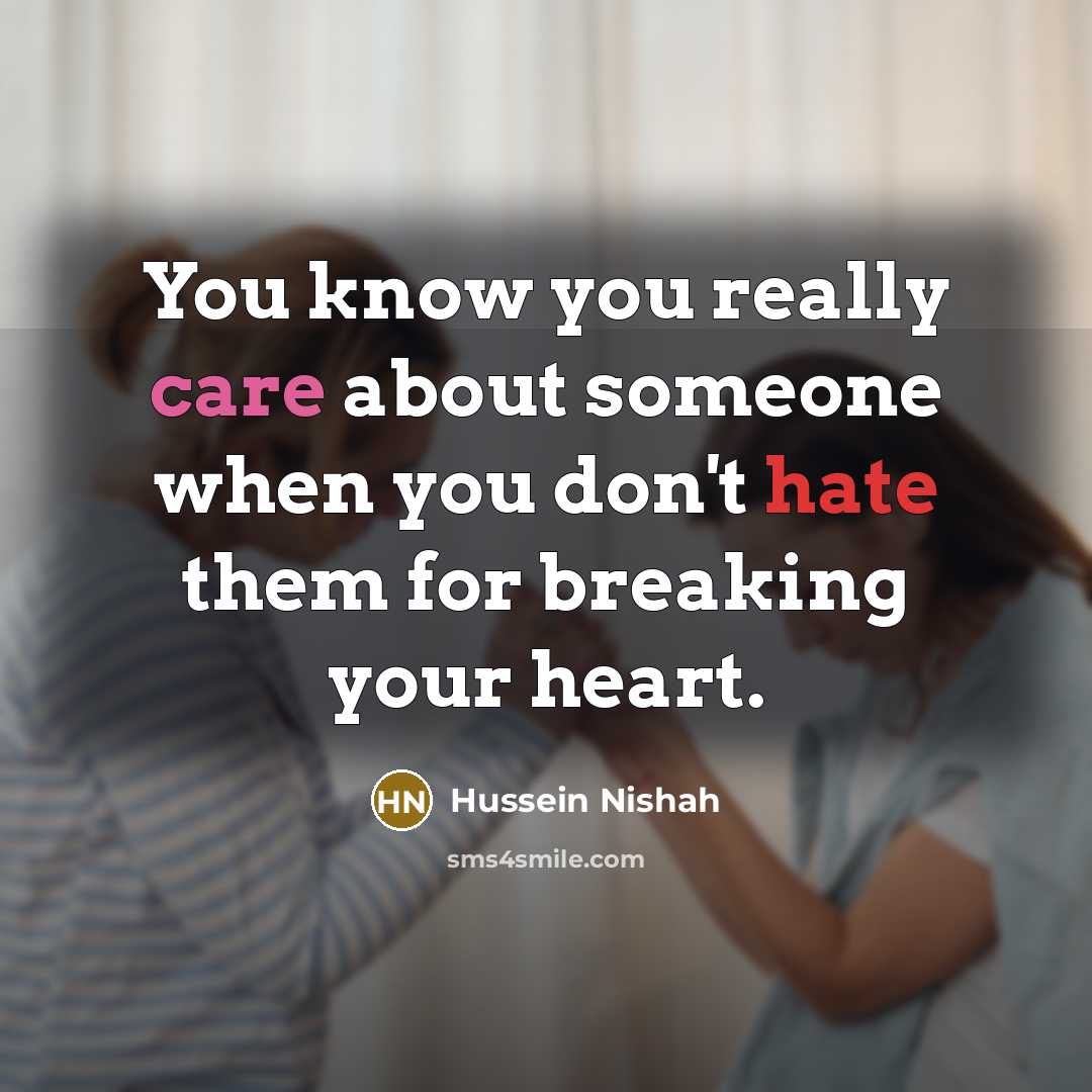 “You know you really care about someone when you don't…” quote by Hussein Nishah