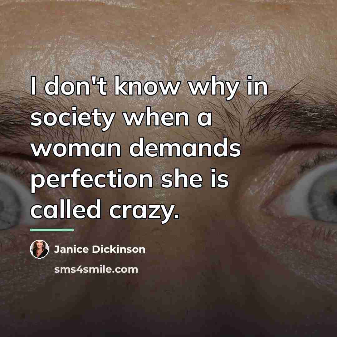 “I don't know why in society when a woman demands…” quote by Janice Dickinson