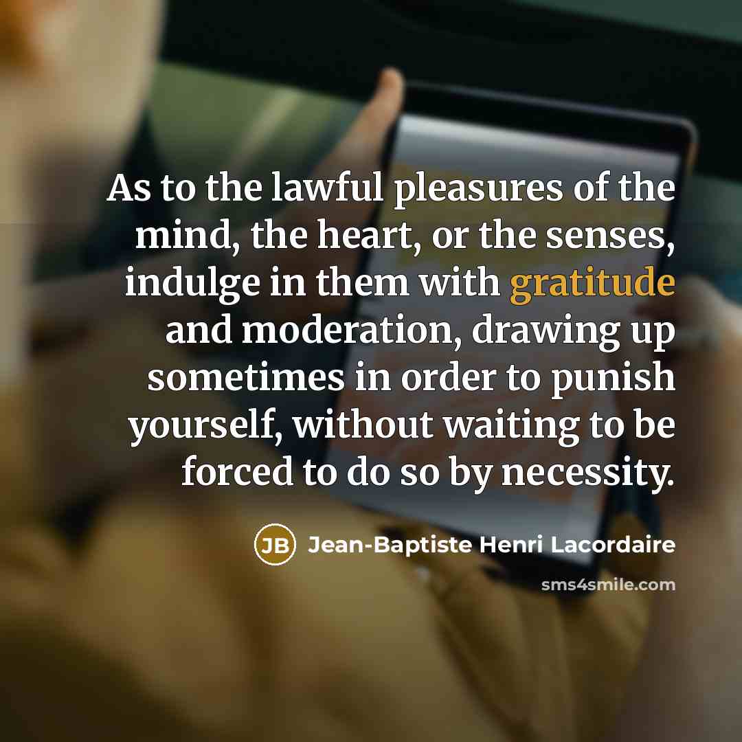 “As to the lawful pleasures of the mind, the heart,…” quote by Jean-Baptiste Henri Lacordaire