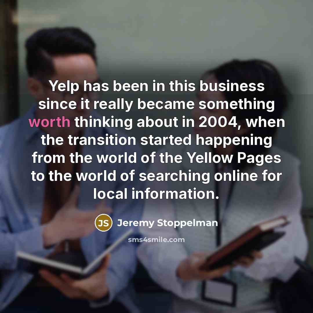 “Yelp has been in this business since it really became…” quote by Jeremy Stoppelman