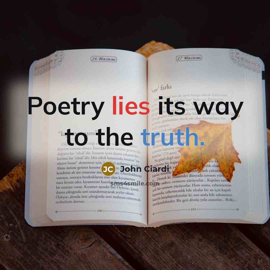 “Poetry lies its way to the truth.…” quote by John Ciardi