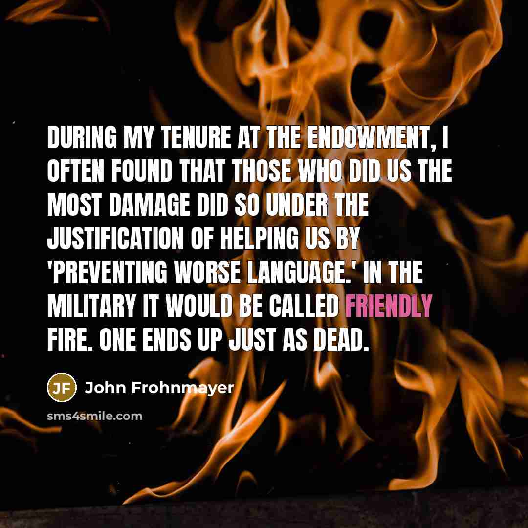 “During my tenure at the Endowment, I often found that…” quote by John Frohnmayer