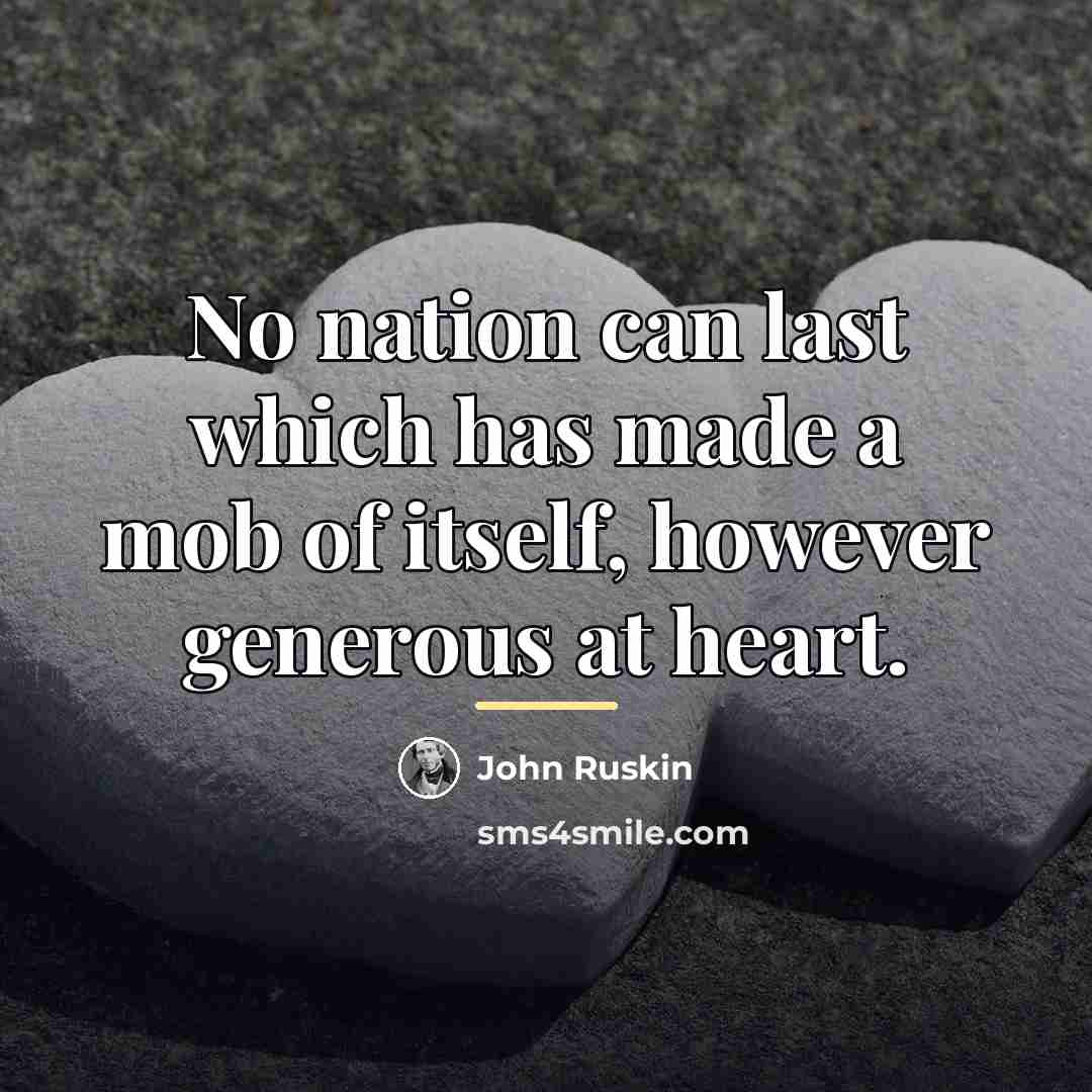 “No nation can last which has made a mob of…” quote by John Ruskin