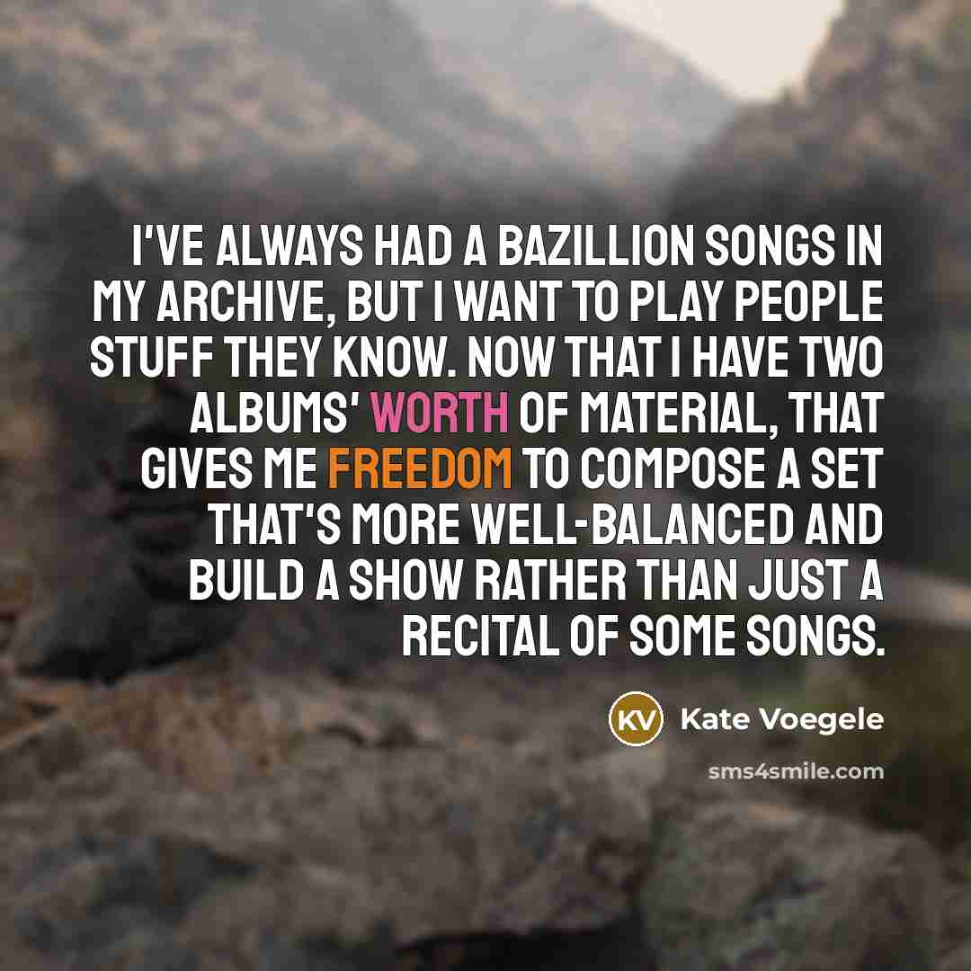 “I've always had a bazillion songs in my archive, but…” quote by Kate Voegele