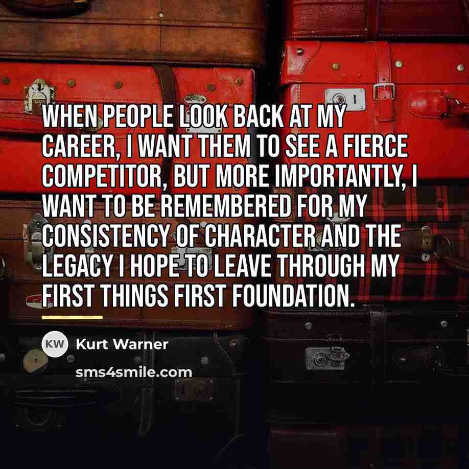 “When people look back at my career, I want them…” quote by Kurt Warner