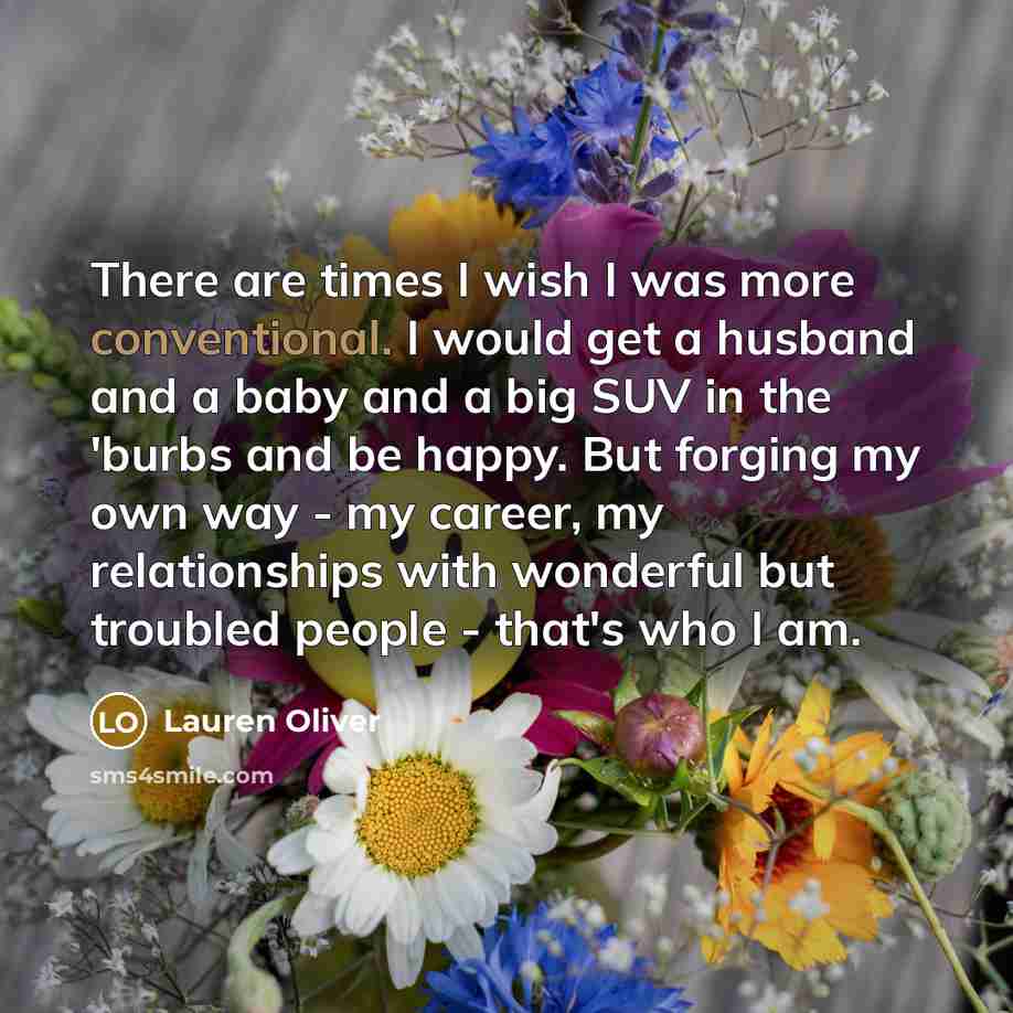 “There are times I wish I was more conventional. I…” quote by Lauren Oliver