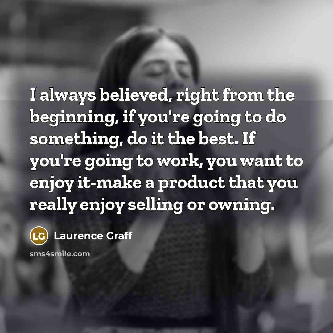 “I always believed, right from the beginning, if you're going…” quote by Laurence Graff