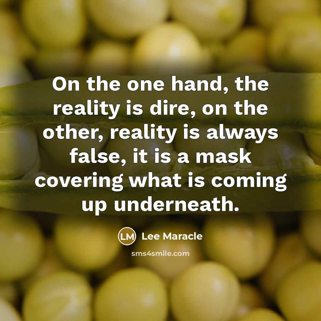 “On the one hand, the reality is dire, on the…” quote by Lee Maracle