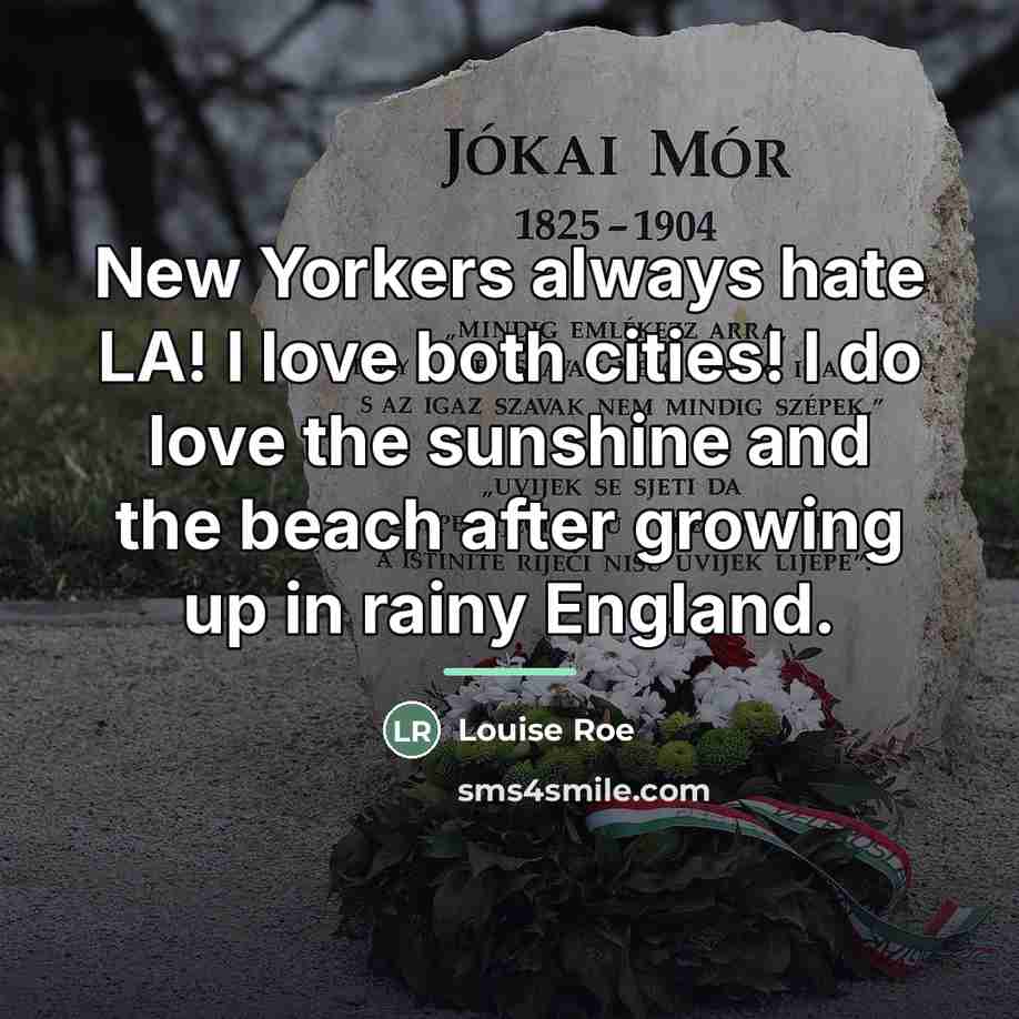 “New Yorkers always hate LA! I love both cities! I…” quote by Louise Roe