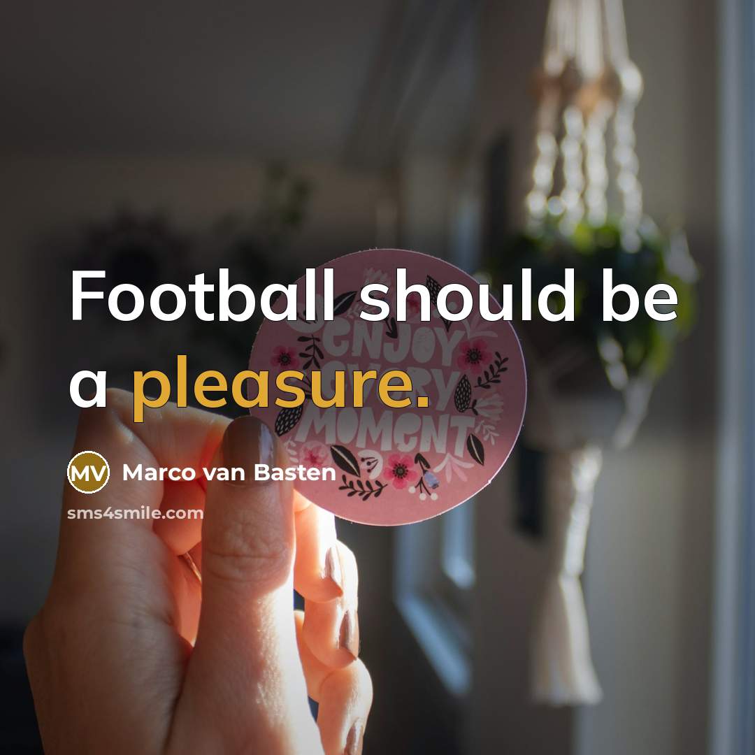 “Football should be a pleasure.…” quote by Marco van Basten