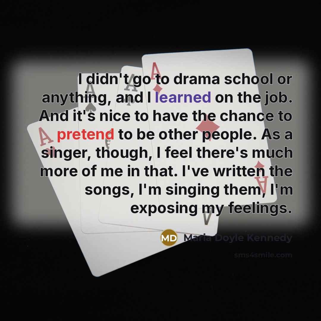 “I didn't go to drama school or anything, and I…” quote by Maria Doyle Kennedy