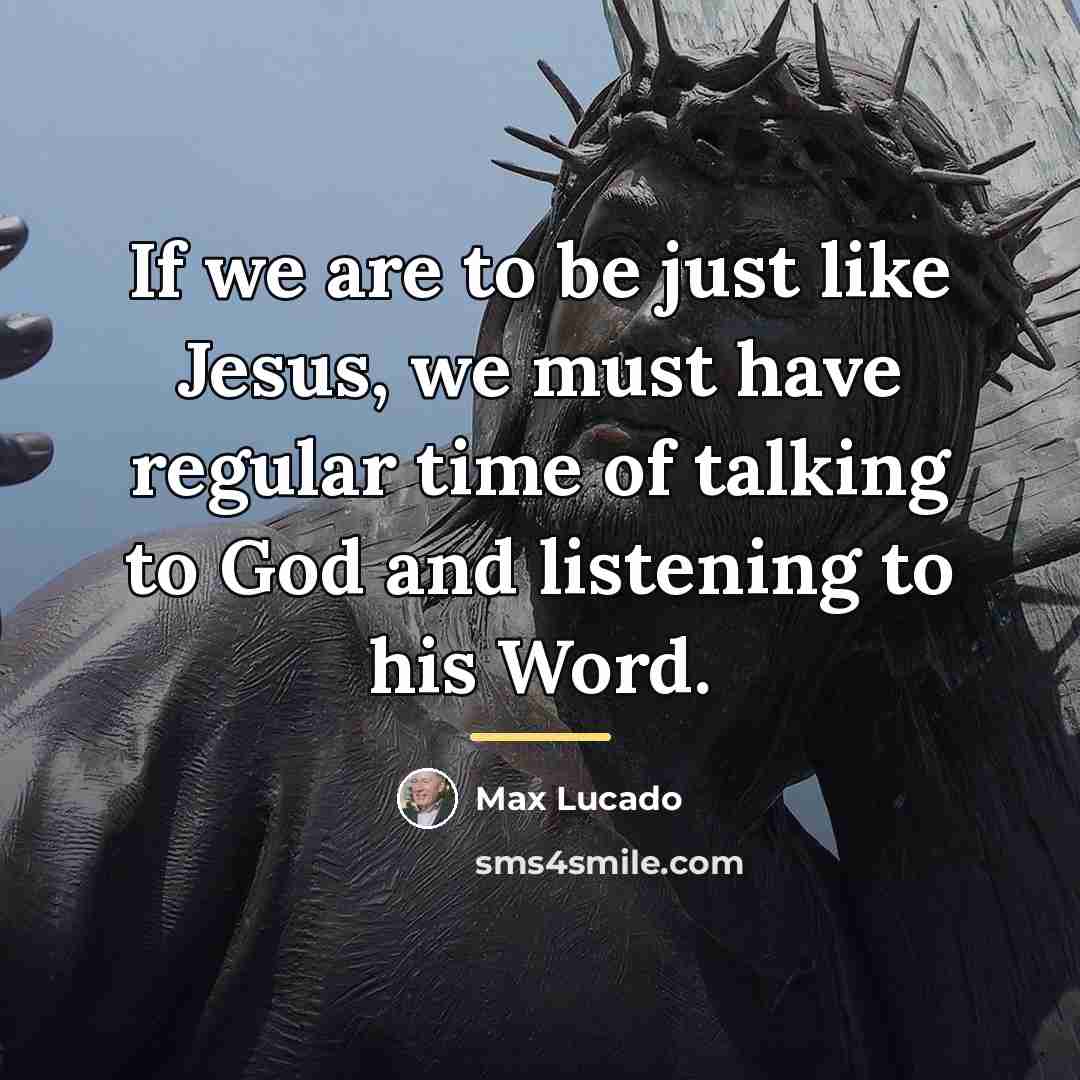 “If we are to be just like Jesus, we must…” quote by Max Lucado