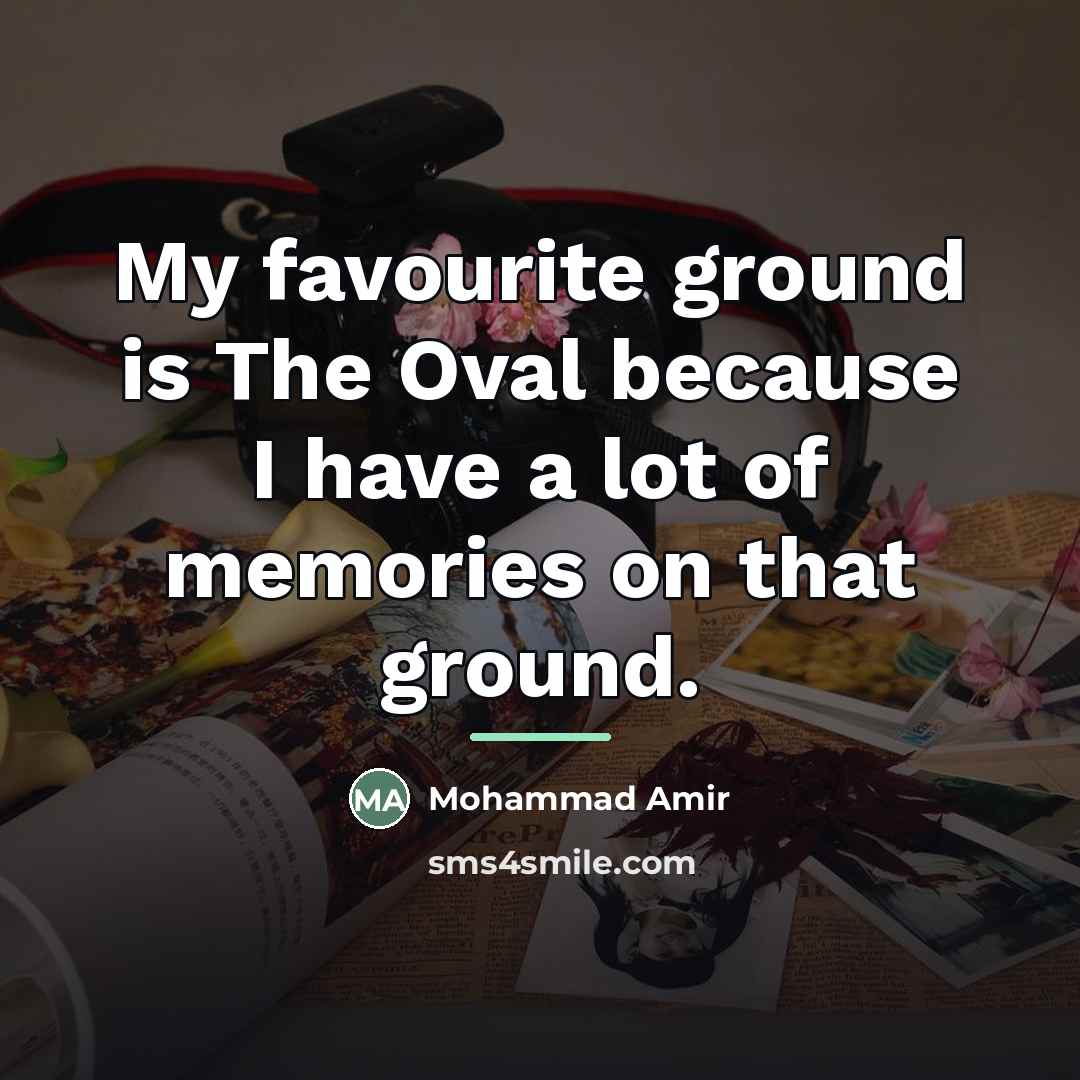 “My favourite ground is The Oval because I have a…” quote by Mohammad Amir