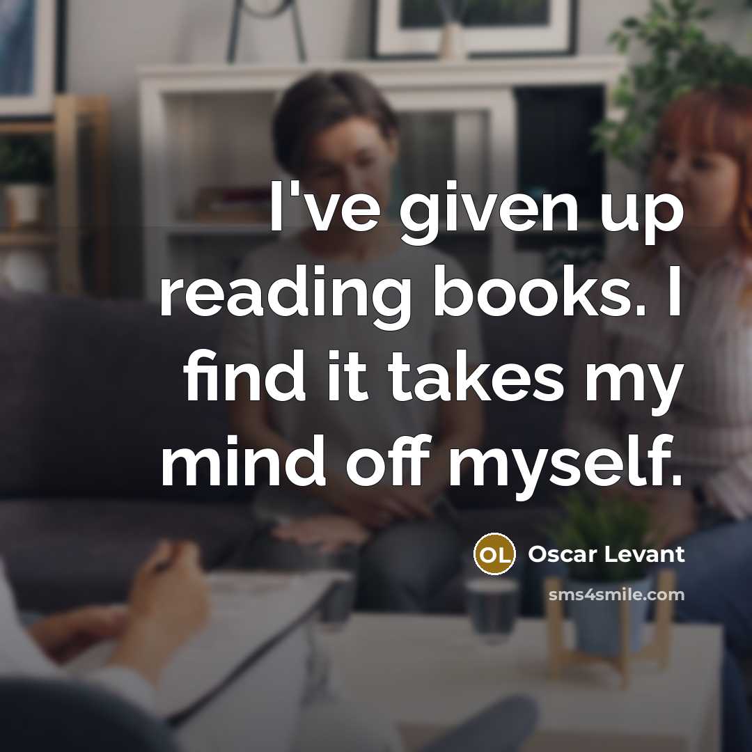 “I've given up reading books. I find it takes my…” quote by Oscar Levant