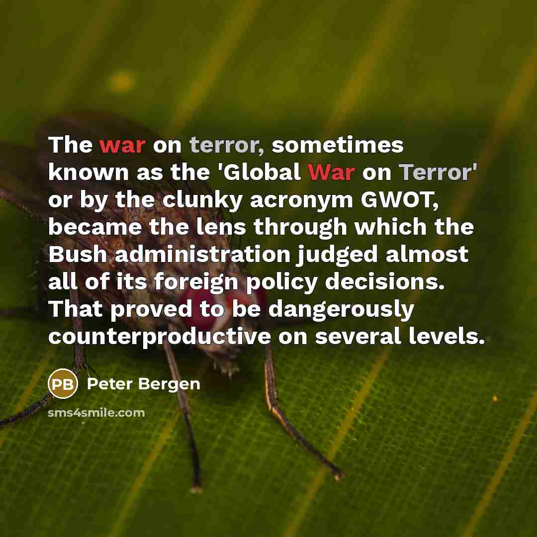 “The war on terror, sometimes known as the 'Global War…” quote by Peter Bergen