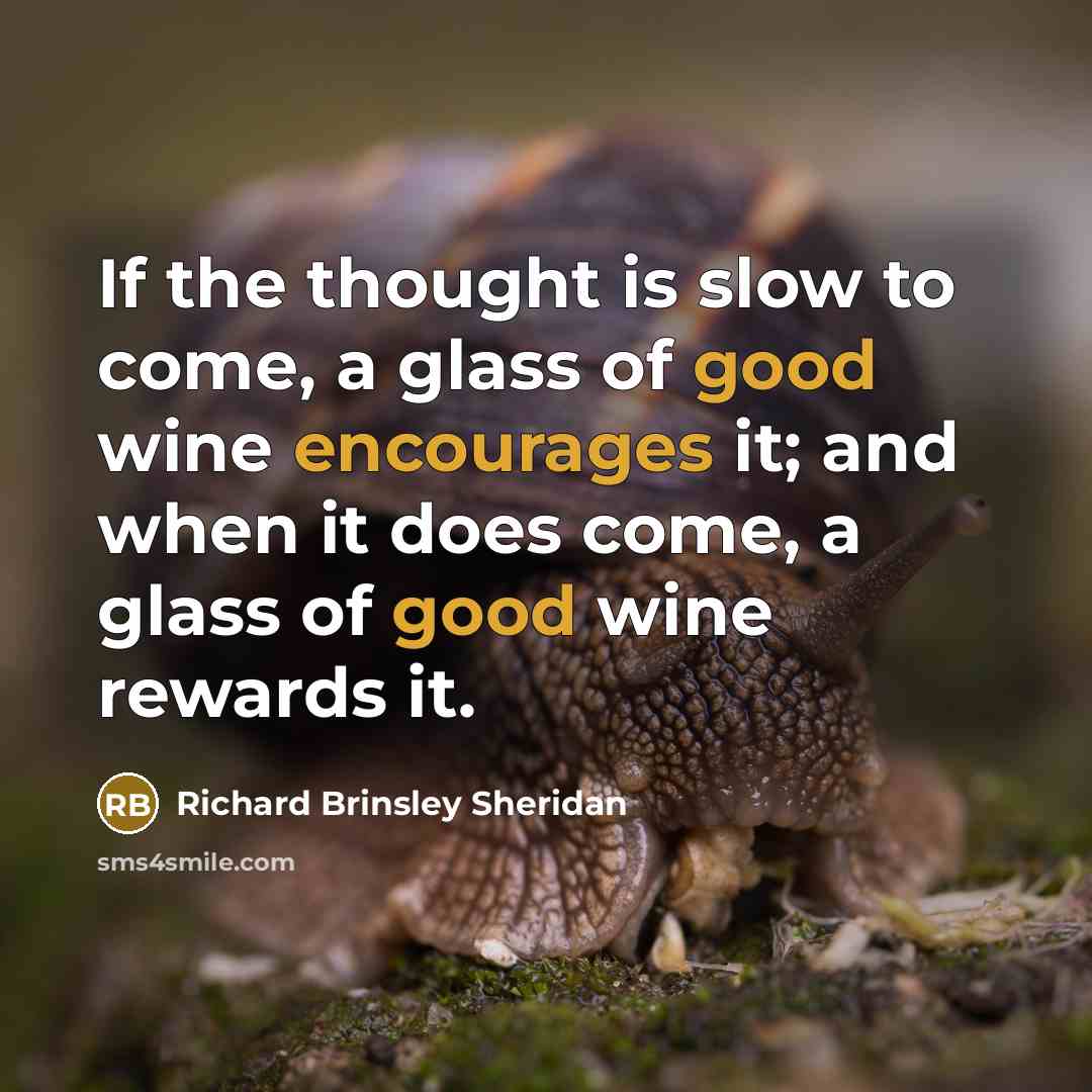 “If the thought is slow to come, a glass of…” quote by Richard Brinsley Sheridan