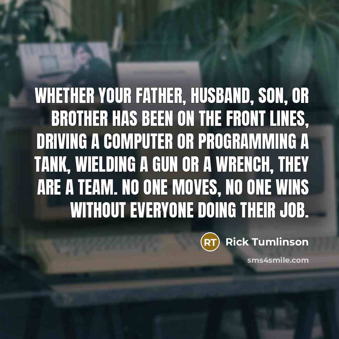 “Whether your father, husband, son, or brother has been on…” quote by Rick Tumlinson