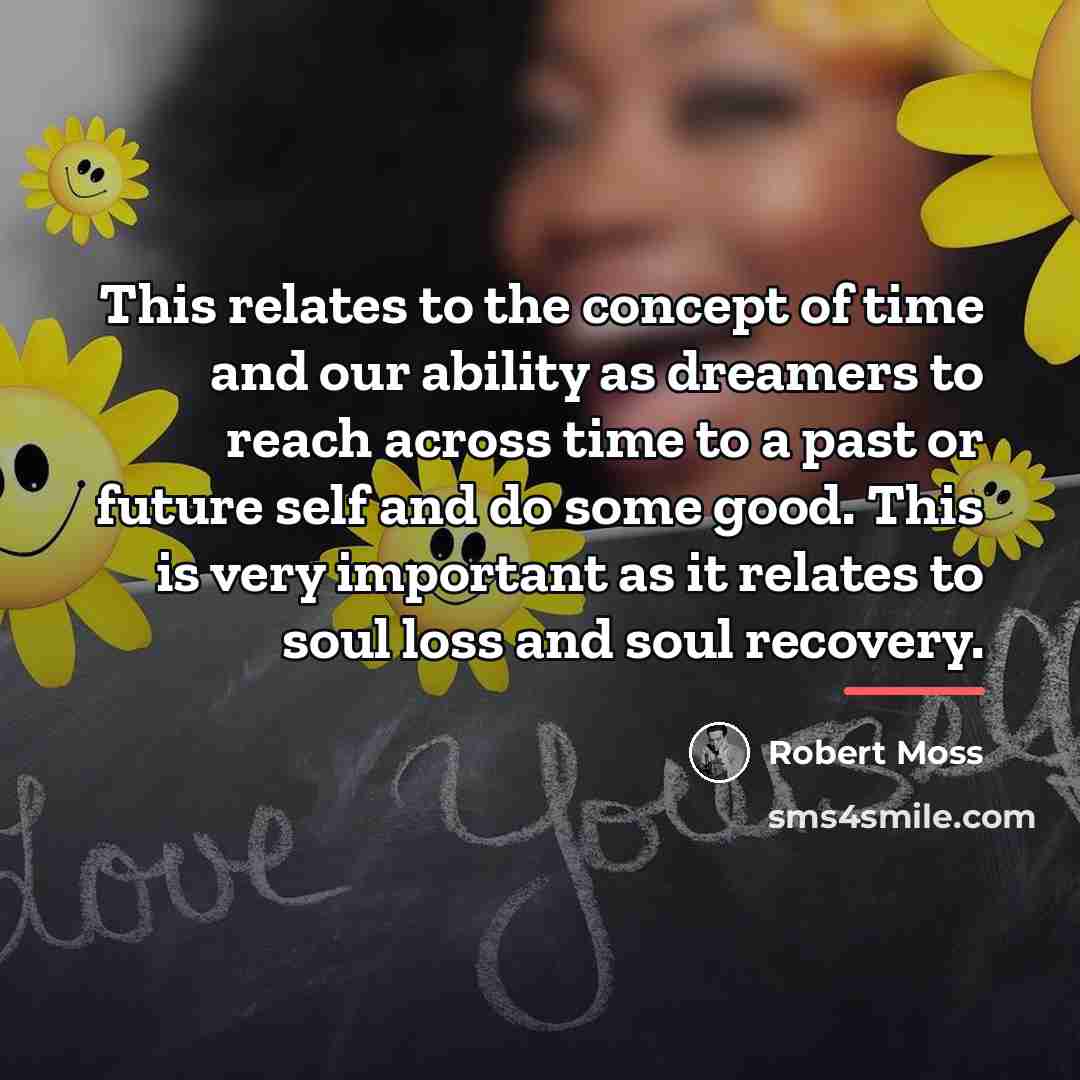 “This relates to the concept of time and our ability…” quote by Robert Moss