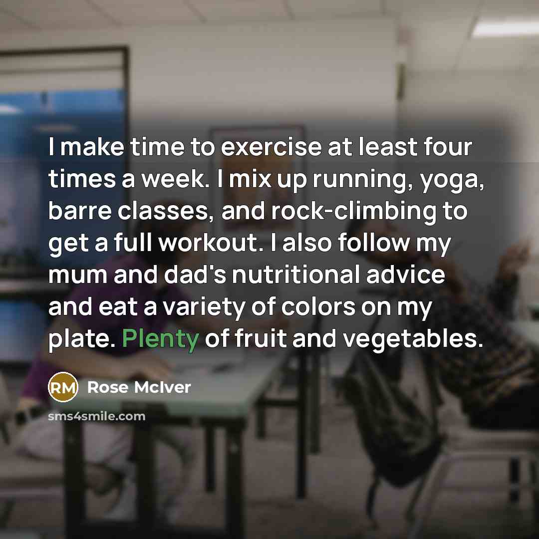 “I make time to exercise at least four times a…” quote by Rose McIver