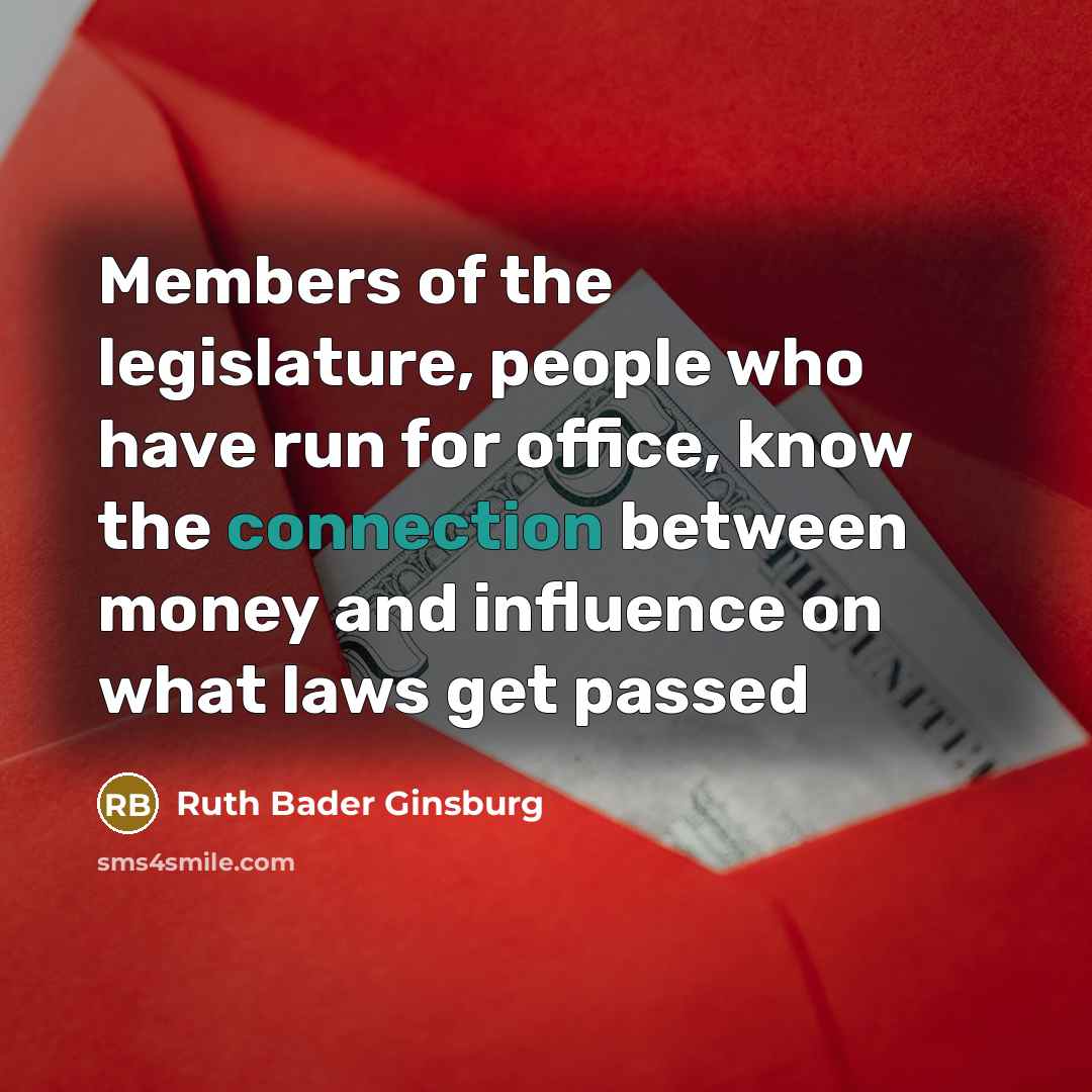 “Members of the legislature, people who have run for office,…” quote by Ruth Bader Ginsburg