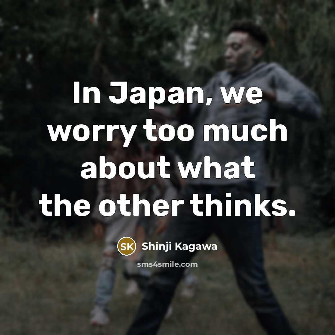 “In Japan, we worry too much about what the other…” quote by Shinji Kagawa