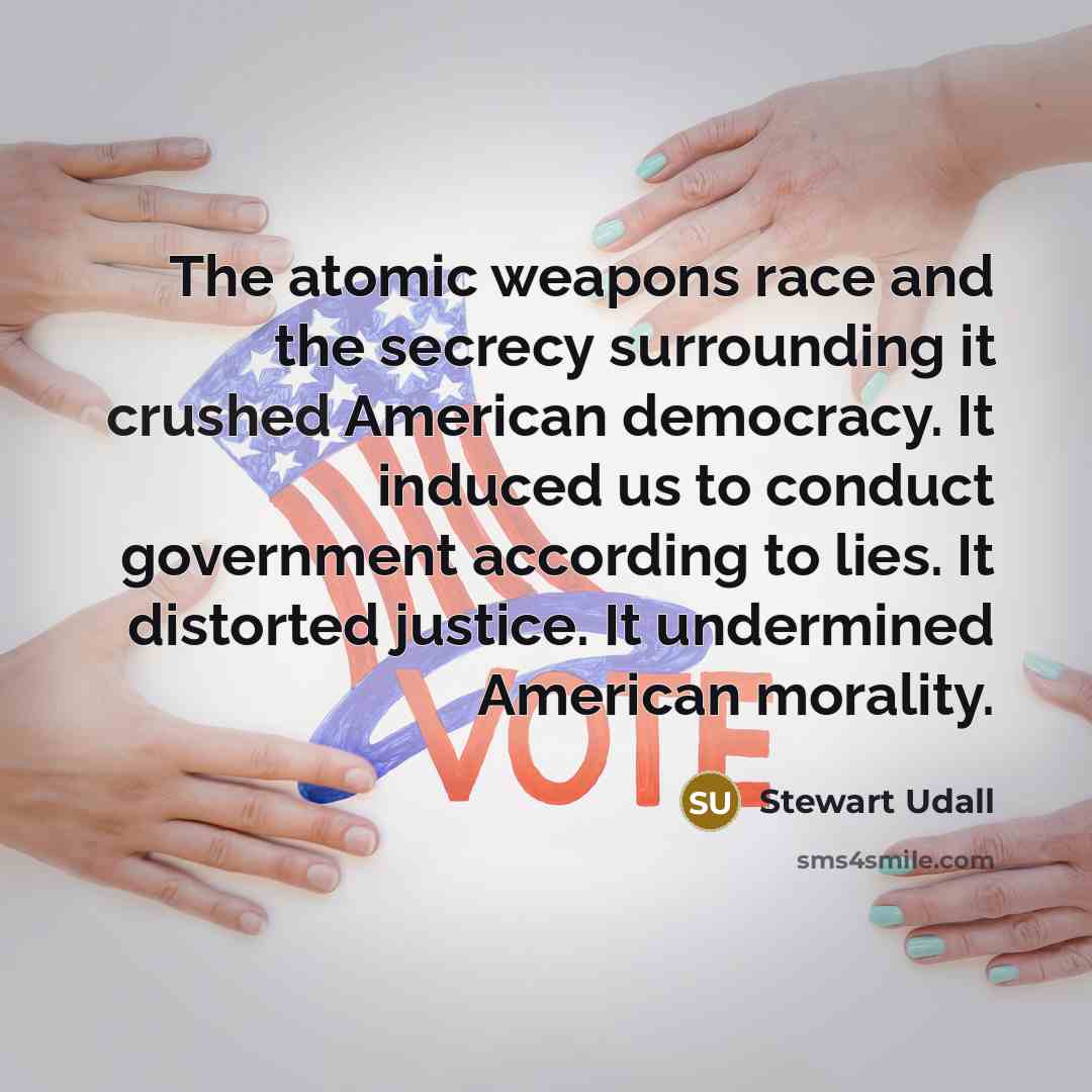 “The atomic weapons race and the secrecy surrounding it crushed…” quote by Stewart Udall