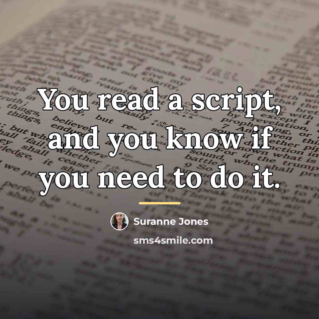 “You read a script, and you know if you need…” quote by Suranne Jones