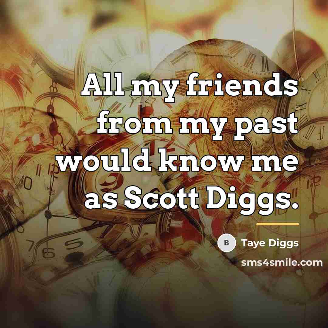 “All my friends from my past would know me as…” quote by Taye Diggs