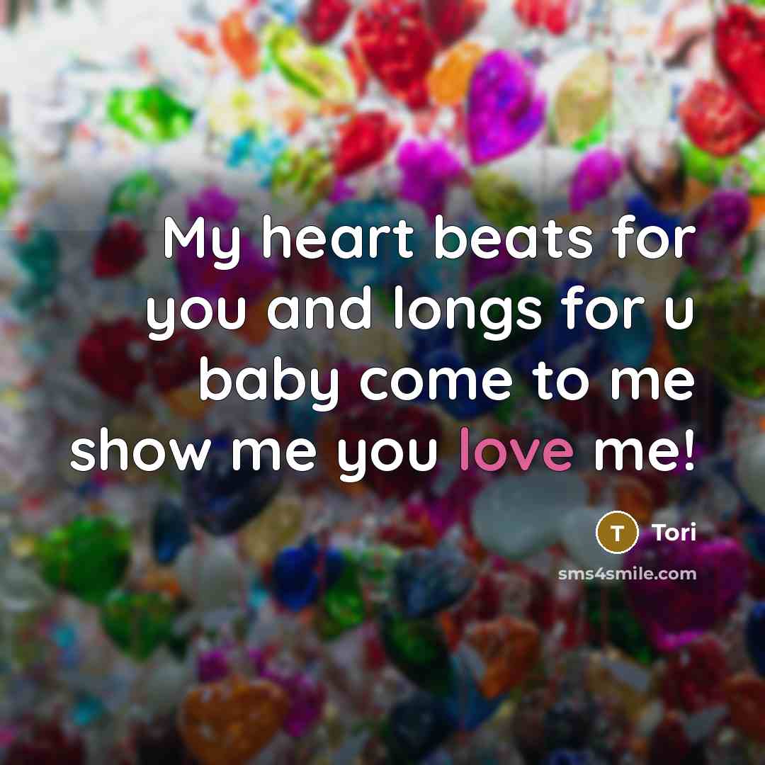 “My heart beats for you and longs for u baby come to me show me you love me!” quote by Tori