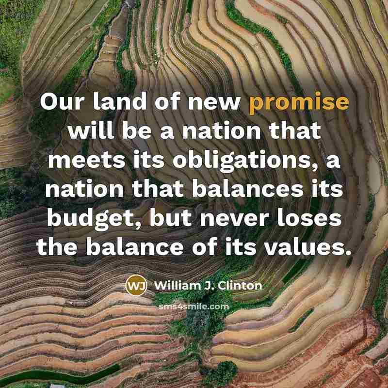 “Our land of new promise will be a nation that…” quote by William J. Clinton